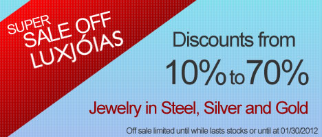 Super Sale Off Jewelry Steel, 925 Silver and 18k Gold with discounts of 10% to 70% until 01/30/2012