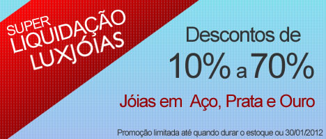 Super Liquidação de Jóias em Aço, Prata 925 e Ouro 18k com Descontos de 10% a 70% até 30/01/2012